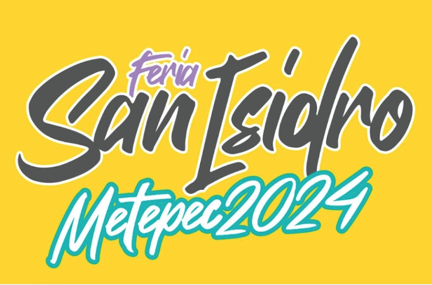  INICIA FERIA DE SAN ISIDRO METEPEC 2024