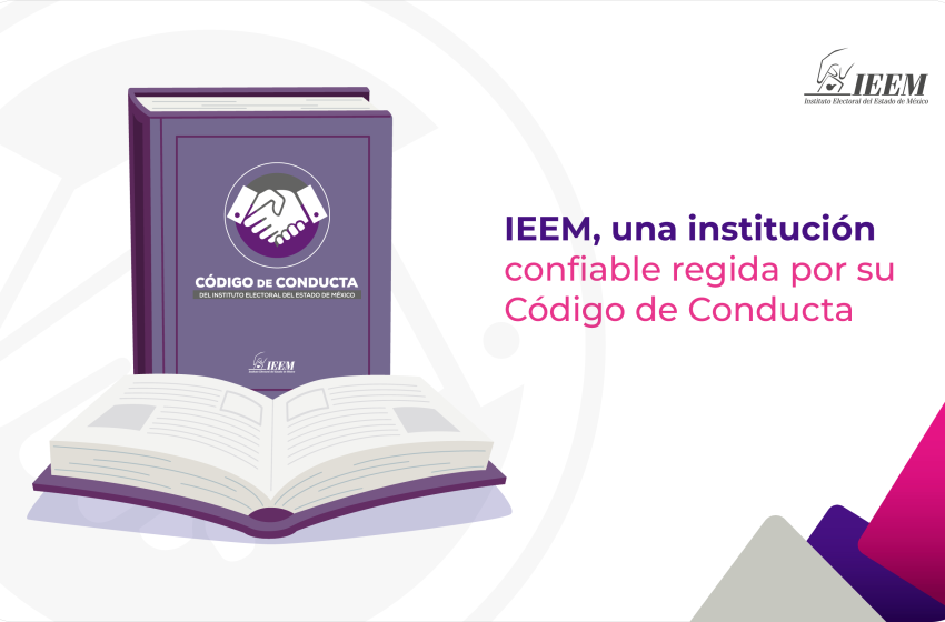  IEEM, UNA INSTITUCIÓN CONFIABLE REGIDA  POR SU CÓDIGO DE CONDUCTA